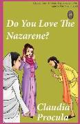 Do You Love the Nazarene?