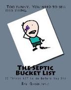 The Septic Bucket List: 22 Things NOT to do Before You Die