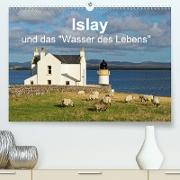 Islay und das "Wasser des Lebens"(Premium, hochwertiger DIN A2 Wandkalender 2020, Kunstdruck in Hochglanz)
