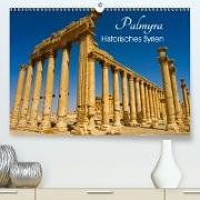 Palmyra - Historisches Syrien(Premium, hochwertiger DIN A2 Wandkalender 2020, Kunstdruck in Hochglanz)