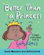 Better Than a Princess: (A Happy Multicultural Book) from: More Than a Princess