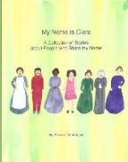 My Name Is Clara: A Collection of Stories about People who Share my Name
