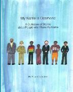 My Name is Desmond: A Collection of Stories about People who Share my Name