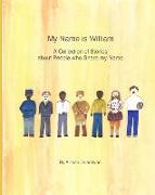 My Name is William: A Collection of Stories about People who Share my Name