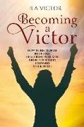 Becoming A Victor: How to Recognize Red Flags, Heal from Hurt and Bring Your Gifts Forward to Fruition