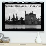 Marokko - Nostalgie in schwarz-weiss(Premium, hochwertiger DIN A2 Wandkalender 2020, Kunstdruck in Hochglanz)