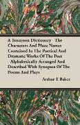 A Tennyson Dictionary - The Characters and Place Names Contained in the Poetical and Dramatic Works of the Poet - Alphabetically Arranged and Descri