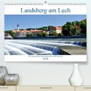Landsberg am Lech - Die liebenswerte und romantische Stadt am Fluss(Premium, hochwertiger DIN A2 Wandkalender 2020, Kunstdruck in Hochglanz)