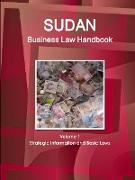 Sudan Business Law Handbook Volume 1 Strategic Information and Basic Laws
