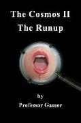 The Cosmos II: The Runup