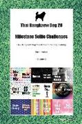 Thai Bangkaew Dog 20 Milestone Selfie Challenges Thai Bangkaew Dog Milestones for Selfies, Training, Socialization Volume 1