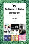 Thai Ridgeback 20 Milestone Selfie Challenges Thai Ridgeback Milestones for Selfies, Training, Socialization Volume 1