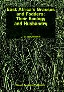 East Africa¿s grasses and fodders: Their ecology and husbandry