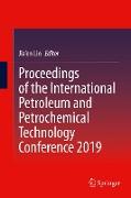 Proceedings of the International Petroleum and Petrochemical Technology Conference 2019