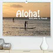 Aloha! Welcome to Hawaii(Premium, hochwertiger DIN A2 Wandkalender 2020, Kunstdruck in Hochglanz)