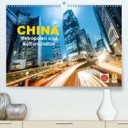 China - Metropolen und Kulturschätze(Premium, hochwertiger DIN A2 Wandkalender 2020, Kunstdruck in Hochglanz)