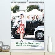 Lifestyle in Goodwood - Zeitreise in längst vergangene Epochen(Premium, hochwertiger DIN A2 Wandkalender 2020, Kunstdruck in Hochglanz)