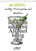 Alkohol - Lustige Trinksprüche und Grafiken (Tischkalender 2020 DIN A5 hoch)