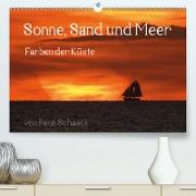 Sonne, Sand und Meer. Farben der Küste(Premium, hochwertiger DIN A2 Wandkalender 2020, Kunstdruck in Hochglanz)