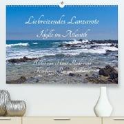 Liebreizendes Lanzarote - Idylle im Atlantik(Premium, hochwertiger DIN A2 Wandkalender 2020, Kunstdruck in Hochglanz)