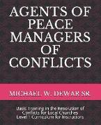 Agents of Peace Managers of Conflicts: Basic Training in the Resolution of Conflicts for Local Churches - Level 1 Curriculum (Instructor's Manual)