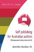 Self publishing for Australian authors: What you need to have, know and do