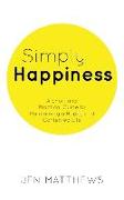 Simply Happiness: A Short and Practical Guide to Maintaining a Happy and Contented Life