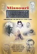 Missouri Innovators: Famous (and Infamous) Missourians Who Led the Way in Their Field