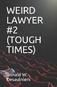 Weird Lawyer #2 (Tough Times)