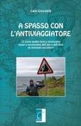 A Spasso Con l'Antiviaggiatore: 12 storie inedite brevi e brevissime nuove e vecchissime dell'uno e dell'altro da entrambi raccontate