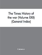 The Times history of the war (Volume XXII) (General Index)