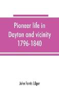 Pioneer life in Dayton and vicinity, 1796-1840