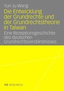 Die Entwicklung der Grundrechte und der Grundrechtstheorie in Taiwan