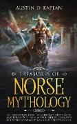 Treasures Of Norse Mythology: An Interesting Guide To Viking Mythology, Gods And Heroes With Folk Tales Of Endless Conquests (Relive The North As It