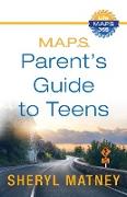 M.A.P.S.: Parent's Guide to Teens