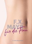 F.X. Mayr für die Frau