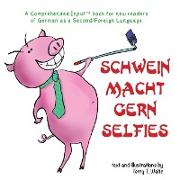 Schwein macht gern Selfies: For New Readers of German as a Second/Foreign Language