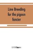 Line breeding for the pigeon fancier