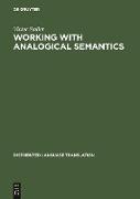 Working with Analogical Semantics