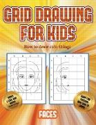 How to draw cute things (Grid drawing for kids - Faces): This book teaches kids how to draw faces using grids