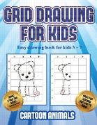Easy drawing book for kids 5 - 7 (Learn to draw cartoon animals): This book teaches kids how to draw cartoon animals using grids