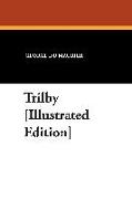 Trilby [Illustrated Edition]