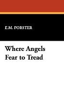 Where Angels Fear to Tread