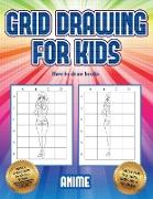 How to draw books (Grid drawing for kids - Anime): This book teaches kids how to draw using grids