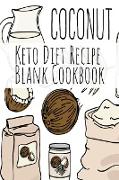 Coconut Keto Diet Recipe Blank Cookbook