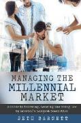 Managing the Millennial Market