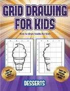 How to draw books for kids (Grid drawing for kids - Desserts): This book teaches kids how to draw using grids