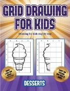 Drawing for kids step by step (Grid drawing for kids - Desserts): This book teaches kids how to draw using grids