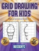 Books on how to draw for kids 5 - 7 (Grid drawing for kids - Desserts): This book teaches kids how to draw using grids