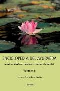ENCICLOPEDIA DEL AYURVEDA - Volumen II: Secretos naturales de curación, prevención y longevidad